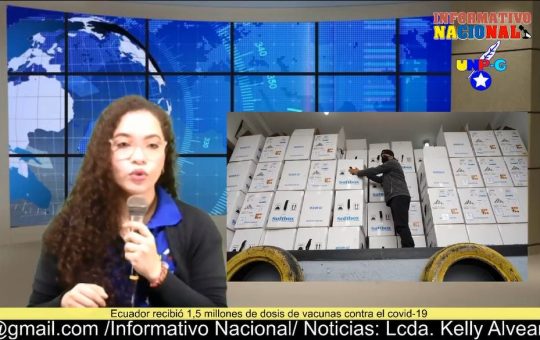 INFORMATIVO NACIONAL: Ecuador recibió 1,5 millones de dosis de vacunas contra el covid-19