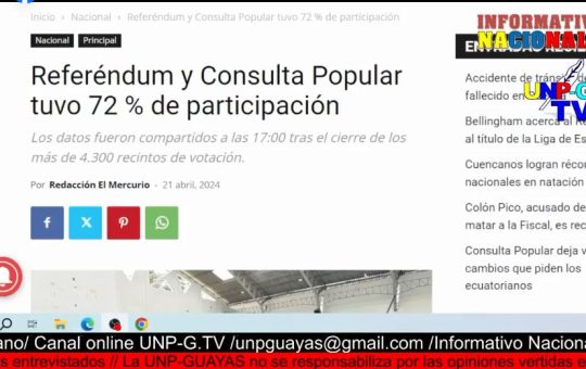 Informativo Nacional: Referéndum y Consulta Popular tuvo 72 % de participación