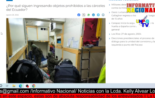 Informativo Nacional: ¿Por qué siguen ingresando objetos prohibidos a las cárceles del Ecuador?