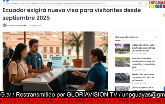 Informativo Nacional: Ecuador exigirá nueva visa para visitantes desde septiembre 2025
