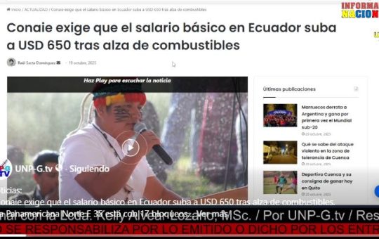 Informativo Nacional: Conaie exige que el salario básico en Ecuador suba a USD 650 tras alza de combustibles.