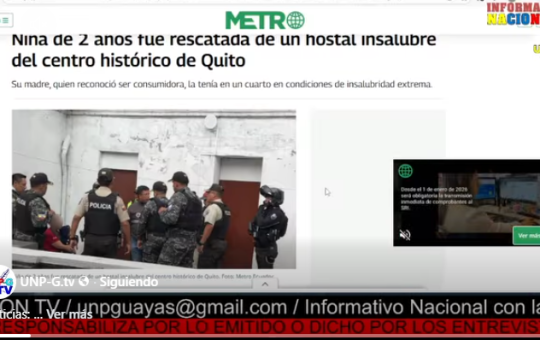 Informativo Nacional: Niña de 2 años fue rescatada de un hostal insalubre del centro histórico de Quito.