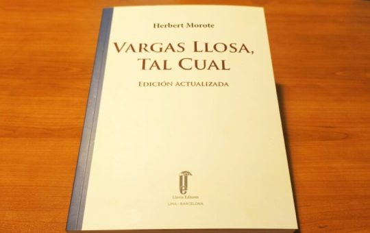 Perú: Premiada obra Vargas LLosa tal cual escrita por Herbert Morote llega a su tercera edición actualizada y con nuevos capítulos