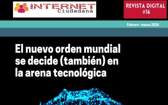 «El nuevo orden mundial se define (también) en la arena tecnológica», nuevo número de la revista digital Internet Ciudadana