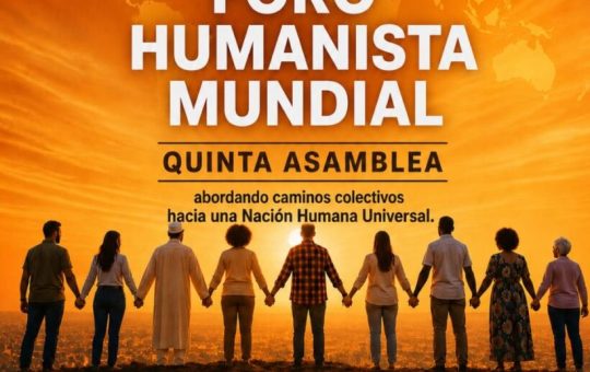 Concluyó la Quinta Asamblea del Foro Humanista Mundial: “El camino a la Nación Humana Universal se construye cada día desde la base social”