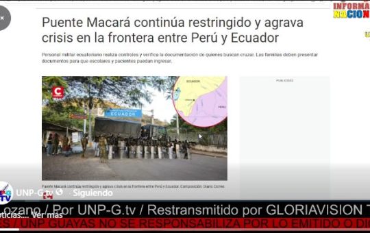 Informativo Nacional / Puente Macará continúa restringido y agrava crisis en la frontera entre Perú y Ecuador.