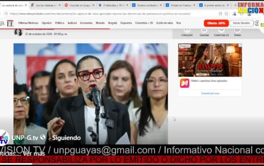 Informativo Nacional / La captura de Luisa González reaviva las denuncias de persecución política en Ecuador.