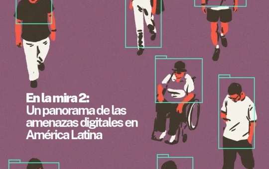 En la Mira 2: Un panorama de las amenazas digitales en América Latina
